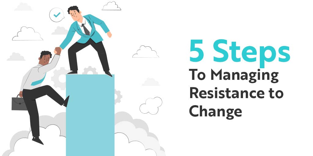 Managing Resistance to Change